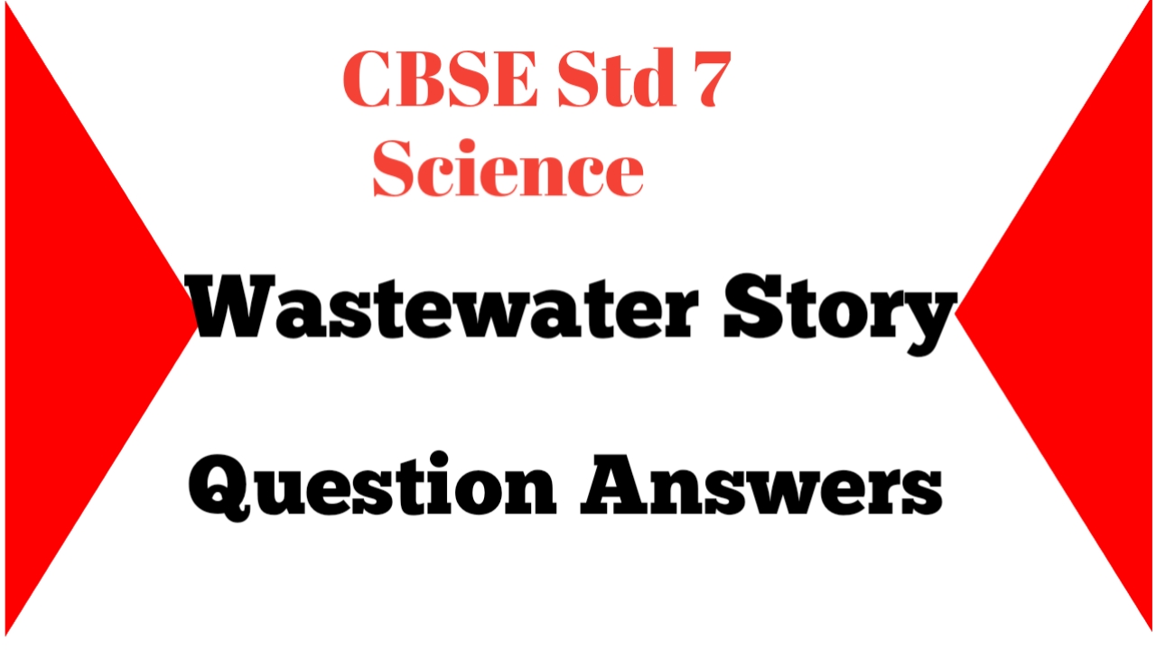 Ncert solutions std 7 science wastewater story srinivasgollapelli
